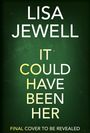 Lisa Jewell: It Could Have Been Her, Buch