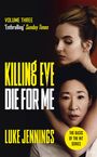 Luke Jennings: Killing Eve: Die For Me, Buch