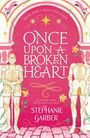 Stephanie Garber: Once Upon A Broken Heart, Buch