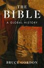 Bruce Gordon: The Bible: A Global History, Buch