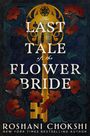 Roshani Chokshi: The Last Tale of the Flower Bride, Buch