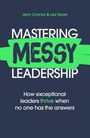 Titel: MASTERING MESSY LEADERSHIP. Autoren: Jerry Connor & Lee Sears. Hintergrund: Dunkel mit grünen Akzenten.