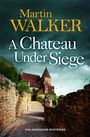 Martin Walker: A Chateau Under Siege, Buch