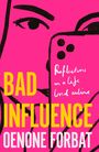 Oenone Forbat: Bad Influence, Buch
