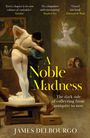 James Delbourgo: A Noble Madness, Buch