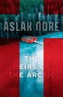 Der Text lautet: "ASLAK NORE" und "THE HEIRS OF THE ARCTIC". Ein rotes, auf Wasser stehendes Haus vor einem Wald.