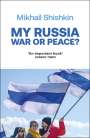 Mikhail Shishkin: My Russia: War or Peace?, Buch