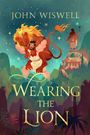 John Wiswell: Wearing The Lion, Buch