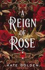 Kate Golden: A Reign of Rose, Buch