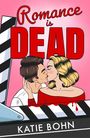 Katie Bohn: Romance Is Dead, Buch