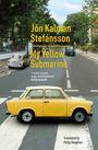 Jón Kalman Stefánsson - My Yellow Submarine. Gelbes Auto auf Zebrastreifen, Hintergrund mit Bäumen und Fahrzeugen.
