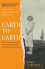 John Cornwell: Earth to Earth, Buch