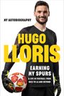 Hugo Lloris: Earning My Spurs: A Life in Football from Nice to LA and Beyond, Buch