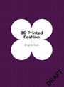 Brigitte Kock: 3D Printed Fashion, Buch