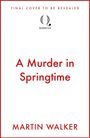 Martin Walker: A Murder in Springtime, Buch