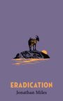 Jonathan Miles: Eradication, Buch