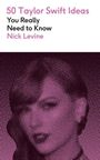 "50 Taylor Swift Ideas You Really Need to Know Nick Levine" steht oben; darunter ein gepunktetes Porträt in Lila.