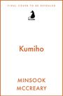 "FINAL COVER TO BE REVEALED", "Kumiho", "MINSOOK MCCREARY". Arcadia Logo, schlichte Gestaltung, weiße Hintergrund.