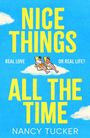 Text: "NICE THINGS ALL THE TIME. REAL LOVE OR REAL LIFE? Nancy Tucker." Illustration: Zwei Menschen auf Liegestühlen auf Wolken.