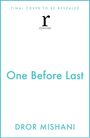 "FINAL COVER TO BE REVEALED" oben, "One Before Last" in der Mitte, Autor "DROR MISHANI" unten. "riverrun"-Logo zentriert.