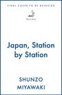 FINAL COVER TO BE REVEALED. Japan, Station by Station. Shuuzo Miyawaki. MacLehose Boot-Logo oben in der Mitte.