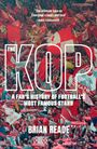 Logo des Liverpool FC, Fahnen und Fans; Text: "THE KOP", "A Fan's History", "Brian Reade", Zitat von Jamie Carragher.