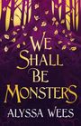Alyssa Wees: We Shall Be Monsters, Buch