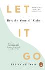Rebecca Dennis: Let It Go: Breathe Yourself Calm, Buch