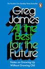 Texte: Greg James, All the Best for the Future. Notes on Growing Up Without Growing Old. Blau mit modernem Design.
