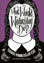 Pop Press: What Would Wednesday Do?, Buch