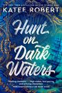 Katee Robert: Hunt On Dark Waters, Buch