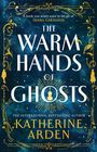 Katherine Arden: The Warm Hands of Ghosts, Buch