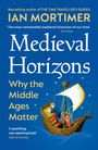 Ian Mortimer: Medieval Horizons, Buch