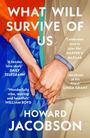 Howard Jacobson: What Will Survive of Us, Buch