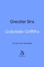 Gabrielle Griffiths: Greater Sins, Buch