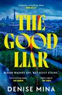 „THE GOOD LIAR“ in großen gelben Buchstaben über einer städtischen Skyline, darunter „Blood washes off, but guilt stains.“ und „Denise Mina“.
