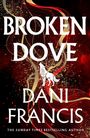 Dani Francis: Broken Dove, Buch