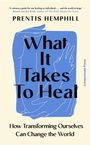 Prentis Hemphill: What It Takes To Heal, Buch
