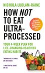 Nichola Ludlam-Raine: How Not to Eat Ultra-Processed, Buch