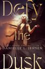 Danielle L. Jensen: Defy the Dusk, Buch