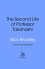 Text: "The Second Life of Professor Takahashi", "Nick Bradley", "Cover to be revealed", "doubleday". Blauer Hintergrund, Logo darunter.