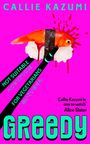 Callie Kazumi: Greedy, Buch