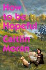 "How to be Hopeful Caitlin Moran" in pinker Schrift, Landschaft mit Regenbogen, Einhorn, Frau mit Karte, Hund.
