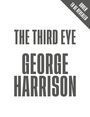 "The Third Eye," "George Harrison." Oben rechts steht: "Cover to be revealed" auf einem grauen Band.