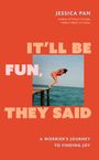 "IT'LL BE FUN, THEY SAID" in großen, bunten Buchstaben. Frau springt von einem Steg ins Meer.