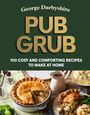 "George Darbyshire PUB GRUB. 100 cozy and comforting recipes to make at home." Bild von herzhaften Pies auf einem Tisch.