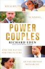 Text: "Rivalry, Scandal, Power Couples, Richard Eden, And the Battle for the Future of the British Monarchy." Fotos von vier Personen.