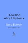 Nora Ephron: I Feel Bad About My Neck, Buch