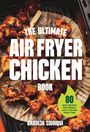Khadija Siddiqui: The Ultimate Air Fryer Chicken Book, Buch
