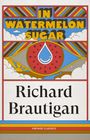 „IN WATERMELON SUGAR“ in gelber Schrift auf blauem Hintergrund, darunter „Richard Brautigan“. Illustration mit Wolken und Melone.